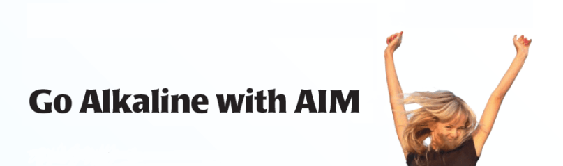 Go Alkaline With AIM